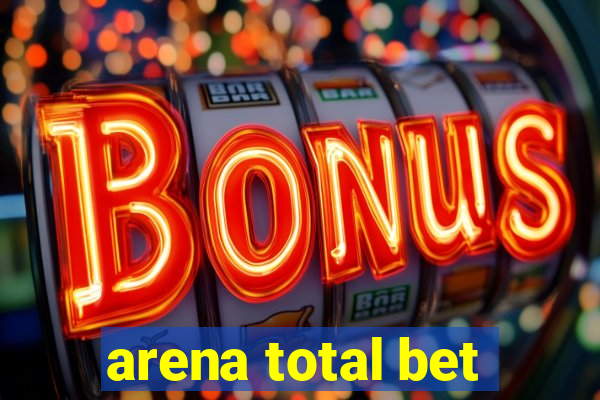 arena total bet